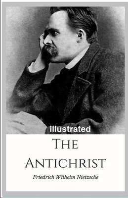 The Antichrist illustrated by Friedrich Nietzsche