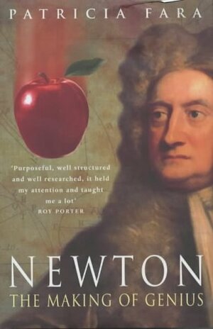 Newton: The Making of Genius by Patricia Fara
