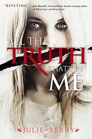 All the Truth That's in Me by Julie Berry