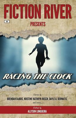 Fiction River Presents: Racing the Clock by Dean Wesley Smith, Steven Mohan Jr, Kristine Kathryn Rusch