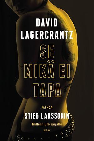 Se mikä ei tapa by David Lagercrantz