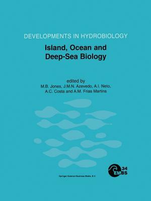 Island, Ocean and Deep-Sea Biology: Proceedings of the 34th European Marine Biology Symposium, Held in Ponta Delgada (Azores), Portugal, 13-17 Septemb by 