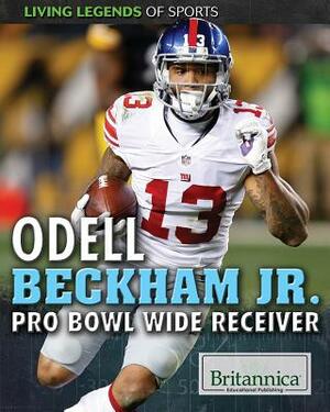 Odell Beckham Jr.: Pro Bowl Wide Receiver by Ryan Nagelhout