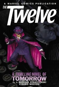 The Twelve, Volume 2 by Chris Weston, J. Michael Straczynski