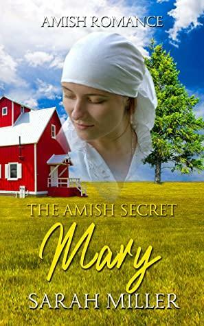 Mary (The Amish Secret Book 1) by Sarah Miller