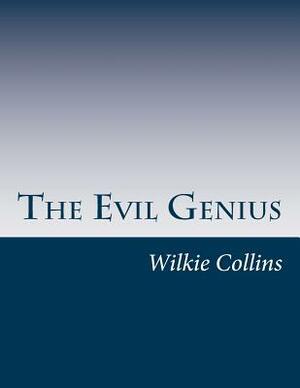 The Evil Genius by Wilkie Collins