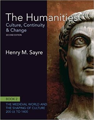 The Humanities: Culture, Continuity And Change, Book 2 by Henry M. Sayre