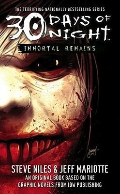 30 Days of Night: Immortal Remains by Steve Niles, Jeffrey J. Mariotte, Jeffrey J. Mariotte
