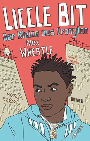 Liccle Bit - Der Kleine aus Crongton by Alex Wheatle