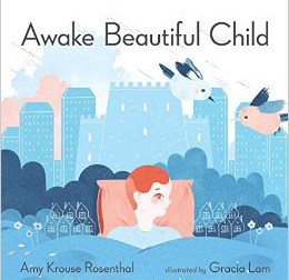 Awake Beautiful Child by Gracia Lam, Amy Krouse Rosenthal