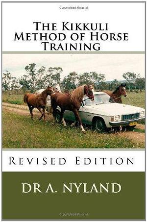 The Kikkuli Method of Horse Fitness Training by Ann Nyland