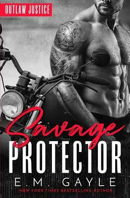 Savage Protector by E.M. Gayle