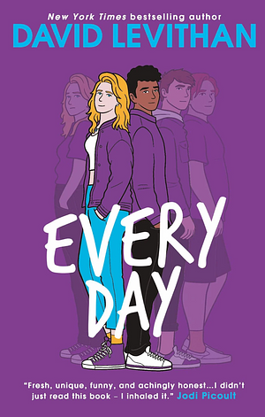 Every Day by David Levithan by David Levithan