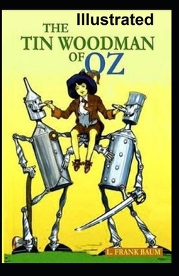 The Tin Woodman of Oz Illustrated by L. Frank Baum