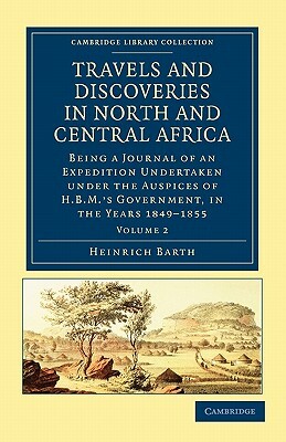 Travels and Discoveries in North and Central Africa - Volume 2 by Heinrich Barth