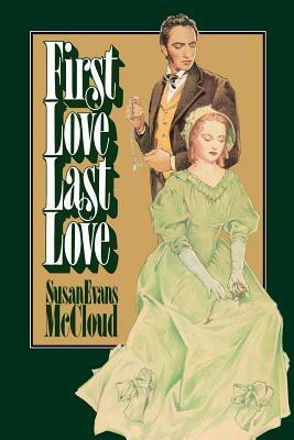 First Love, Last Love by Susan Evans McCloud