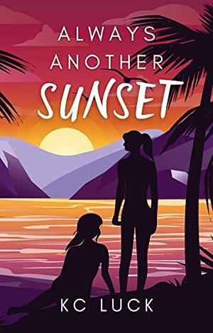 Always Another Sunset by K.C. Luck