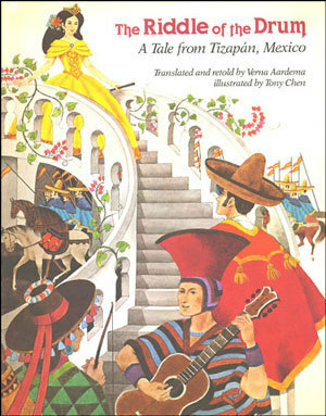 The Riddle of the Drum: A Tale from Tizapán, Mexico by Tony Chen, Verna Aardema