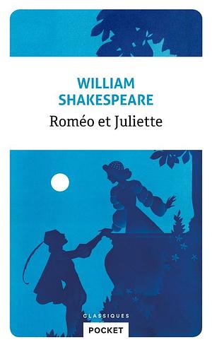 Roméo et Juliette by William Shakespeare