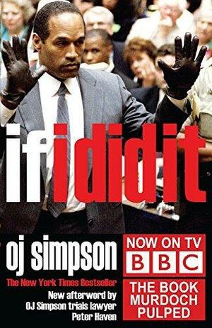 If I Did It: Confession of the Killer by The Goldman Family, Dominic Dunne, O.J. Simpson, O.J. Simpson