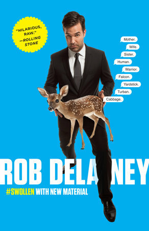 Rob Delaney: Mother. Wife. Sister. Human. Warrior. Falcon. Yardstick. Turban. Cabbage. by Rob Delaney