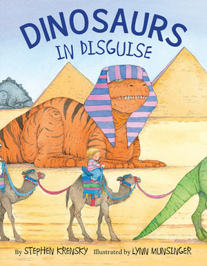 Dinosaurs in Disguise by Lynn Munsinger, Stephen Krensky