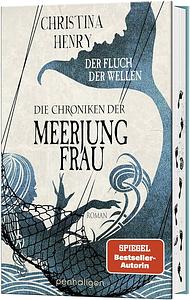 Die Chroniken der Meerjungfrau - Der Fluch der Wellen  by Christina Henry