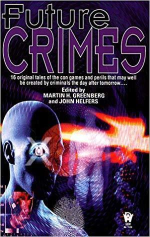 Future Crimes by Ed Gorman, John Helfers, Martin H. Greenberg