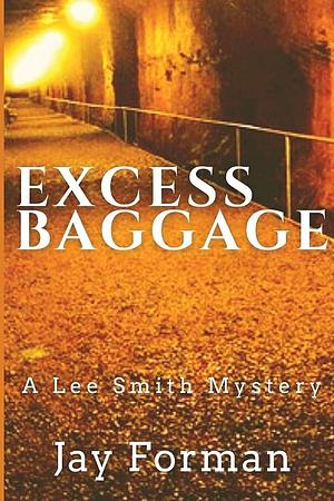 Excess Baggage by Jay Forman, Jay Forman