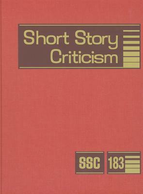 Short Story Criticism, Volume 183: Criticism of the Works of Short Fiction Writers by 