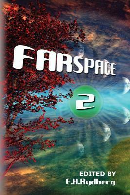 Farspace 2: A speculative fiction anthology by up and coming authors by Ben Shirar, Calie Voorhis, L. D. Dailey