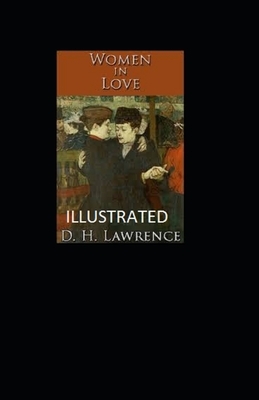 Women in Love Illustrated by D.H. Lawrence