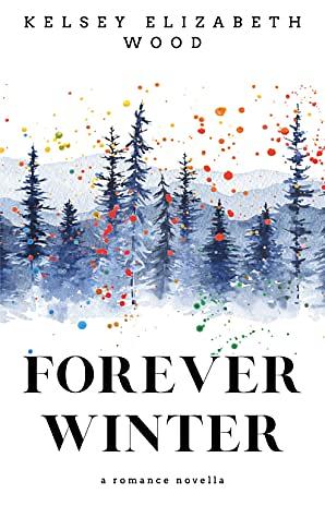 Forever Winter by Kelsey Elizabeth Wood