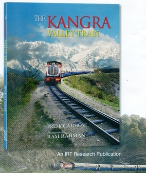 The Kangra Valley Train by Premola Ghose, Ram Rahman