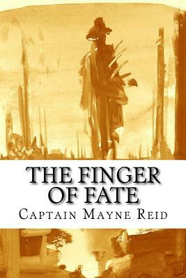 The Finger of Fate by Captain Mayne Reid