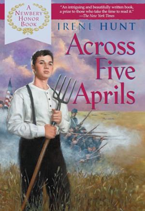 Across Five Aprils by Irene Hunt