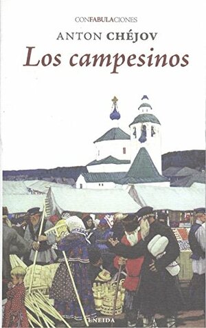 Los campesinos by Anton Chekhov