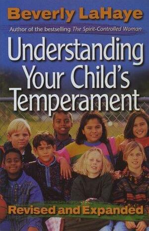 Understanding Your Child's Temperament by Beverly LaHaye