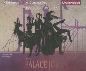 The Palace Job by Patrick Weekes