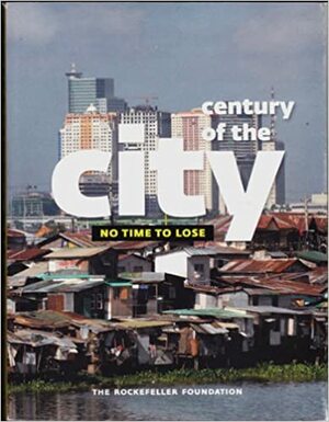 Century of the City: No Time To Lose by Curtis W. Johnson, Neil R. Peirce, Farley M. Peters