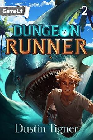 Dungeon Runner 2: A GameLit Adventure by Dustin Tigner, Dustin Tigner