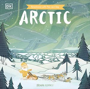 Adventures with Finn and Skip: Arctic by Brendan Kearney