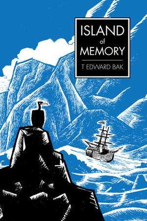 Wild Man, The Natural History of Georg Wilhelm Steller - Volume 1: Island of Memory by T Edward Bak