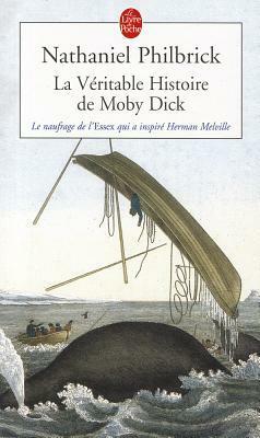 La véritable histoire de Moby Dick by Gerald Messadié, Nathaniel Philbrick