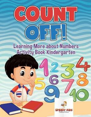 Count Off! Learning More about Numbers: Activity Book Kindergarten by Speedy Kids