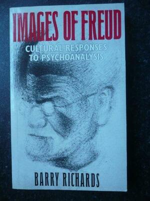 Images of Freud: Cultural Responses to Psychoanalysis by Barry Richards
