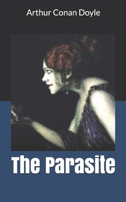 The Parasite by Arthur Conan Doyle