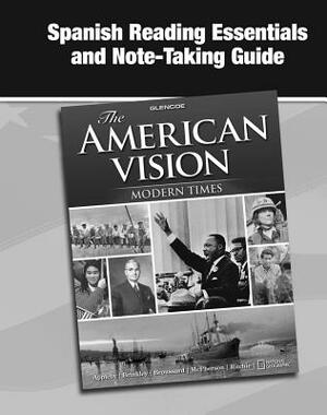 The American Vision: Modern Times, Spanish Reading Essentials and Note-Taking Guide by McGraw Hill