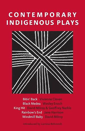 Contemporary Indigenous Plays: Bitin' Back, Black Medea, King Hit, Rainbow's End, Windmill Baby by Vivienne Cleven