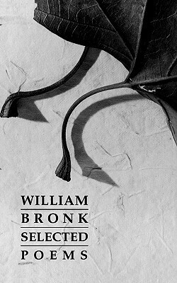 Selected Poems by William Bronk